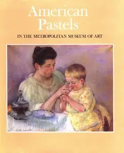 American Pastels in the Metropolitan Museum of Art [Repost]