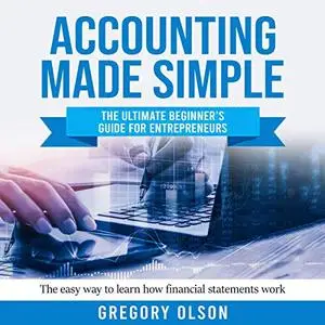 Accounting Made Simple: The Ultimate Beginner's Guide for Entrepreneurs  [Audiobook]