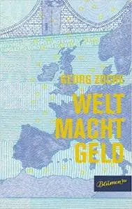 WELT MACHT GELD (German Edition)