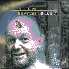 Peter Lipa – Beatles in Blue(s)