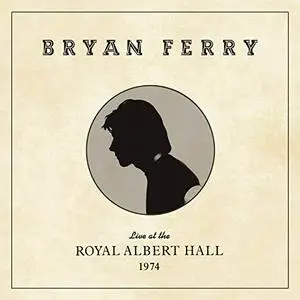 Bryan Ferry - Live at the Royal Albert Hall, 1974 (2020)