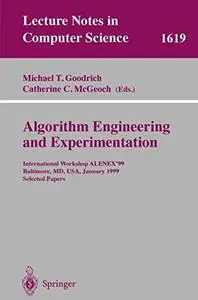 Algorithm Engineering and Experimentation: International Workshop ALENEX’99 Baltimore, MD, USA, January 15–16, 1999 Selected Pa