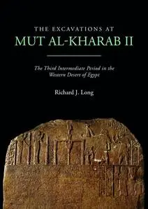 The Excavations at Mut al-Kharab II: The Third Intermediate Period in the Western Desert of Egypt