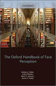 Oxford Handbook of Face Perception (Oxford Library of Psychology)