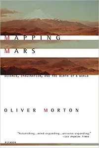 Mapping Mars: Science, Imagination, and the Birth of a World