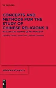 Concepts and Methods for the Study of Chinese Religions II: Intellectual History of Key Concepts