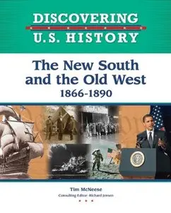 The New South and the Old West 1866-1890 (Discovering U.S. History) (repost)