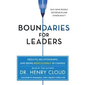 Boundaries for Leaders: Results, Relationships, and Being Ridiculously in Charge (Repost)