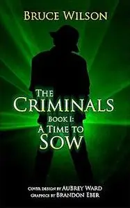 «The Criminals» by Bruce Samual Wilson