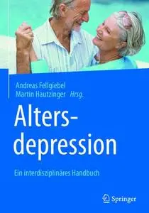 Altersdepression: Ein interdisziplinäres Handbuch