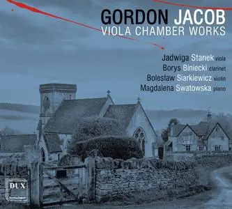 Jadwiga Stanek, Borys Biniecki, Bolesław Siarkiewicz, Magdalena Swatowska - Gordon Jacob: Viola Chamber Works (2022)