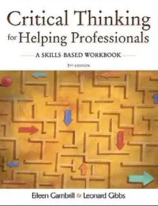 Leonard Gibbs, Eileen Gambrill: Critical Thinking for Helping Professionals