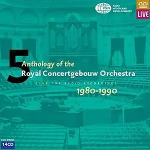 Anthology of the Royal Concertgebouw Orchestra, Vol. 5: Live, The Radio Recordings, 1980-1990 (2008) (14 CDs)