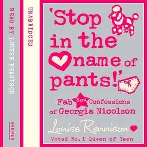 «‘Stop in the name of pants!’» by Louise Rennison