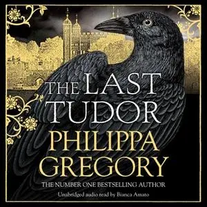 «The Last Tudor» by Philippa Gregory