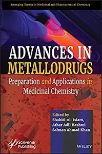 Advances in Metallodrugs: Preparation and Applications in Medicinal Chemistry