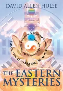 The Eastern Mysteries: An Encyclopedic Guide to the Sacred Languages & Magickal Systems of the World 