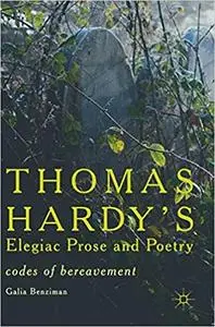 Thomas Hardy’s Elegiac Prose and Poetry: Codes of Bereavement