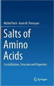 Salts of Amino Acids: Crystallization, Structure and Properties (repost)