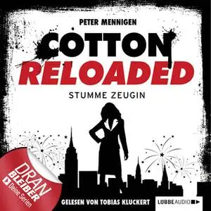 «Cotton Reloaded - Folge 27: Stumme Zeugin» by Peter Mennigen