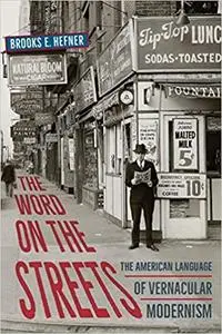 The Word on the Streets: The American Language of Vernacular Modernism