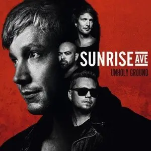 Sunrise Avenue - Unholy Ground (Deluxe Edition) (2013)