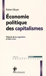 Economie politique des capitalismes : Théorie de la régulation et des crises