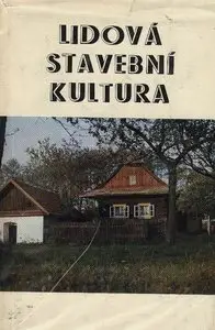 Lidová Stavební Kultura / Folk Building Culture