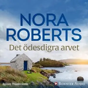 «Det ödesdigra arvet» by Nora Roberts