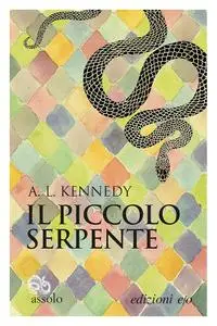 A.L. Kennedy - Il piccolo serpente