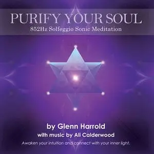 «852Hz Solfeggio Meditation» by Glenn Harrold,Ali Calderwood