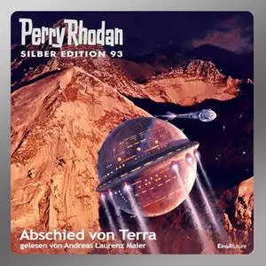 «Perry Rhodan - Silber Edition 93: Abschied von Terra» by William Voltz,Kurt Mahr,Clark Darlton,H.G. Ewers