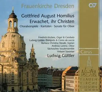 Ludwig Gütler, Virtuosi Saxoniae - Homilius: Erwachet, ihr Christen: Choralvorspiele, Kantaten, Sonate für Oboe (2009)