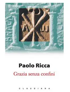 Paolo Ricca - Grazia senza confini