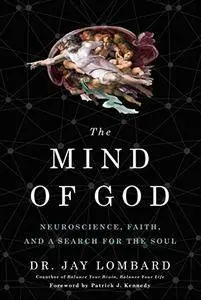 The Mind of God: Neuroscience, Faith, and a Search for the Soul