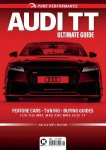 Pure Performance - Issue 1 - Audi TT Ultimate Guide - 30 October 2020