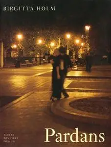 «Pardans : Med fragment av en kavaljersröst av JP» by Birgitta Holm