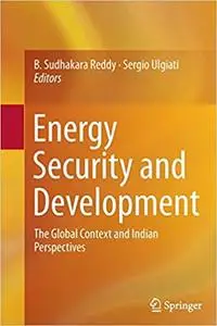 Energy Security and Development: The Global Context and Indian Perspectives (Repost)