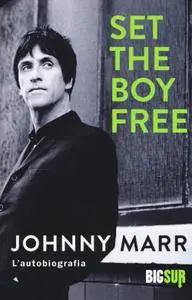 Johnny Marr - Set the boy free. L'autobiografia