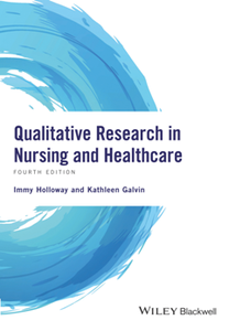 Qualitative Research in Nursing and Healthcare, Fourth Edition