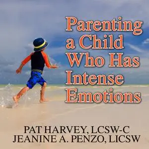 «Parenting a Child Who Has Intense Emotions: Dialectical Behavior Therapy Skills to Help Your Child Regulate Emotional O