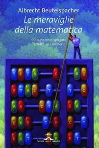 Albrecht Beutelspacher - Le meraviglie della matematica