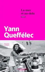 Yann Queffélec, "La mer et au-delà"