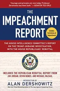 The Impeachment Report: The House Intelligence Committee's Report on the Trump-Ukraine Investigation, with the House Republican