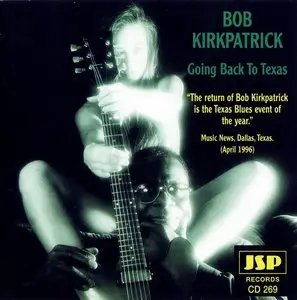 Bob Kirkpatrick - Going Back To Texas (1996)