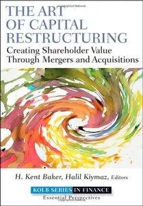 The Art of Capital Restructuring: Creating Shareholder Value through Mergers and Acquisitions (Repost)