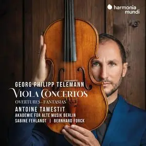 Antoine Tamestit, Akademie für Alte Musik Berlin - Georg Philipp Telemann: Viola Concertos - Overtures - Fantasias (2022)