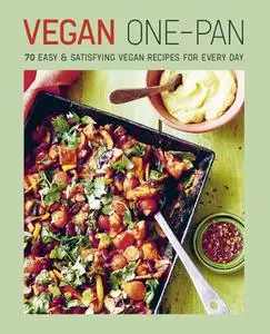 Vegan One-pan: 100 easy & satisfying vegan recipes for every day