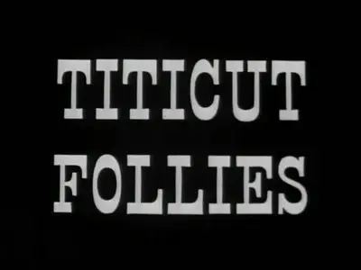 Titicut Follies by Frederick Wiseman (1967)