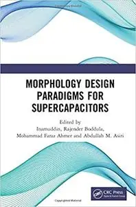 Morphology Design Paradigms for Supercapacitors